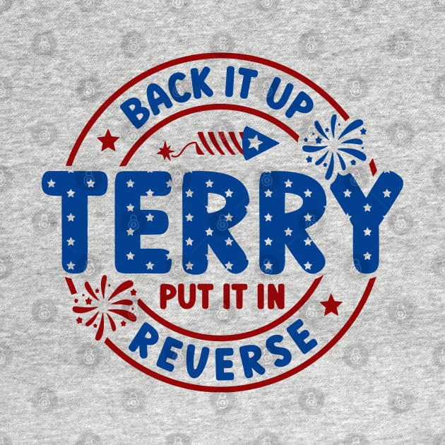 Back It Up Terry Put It In Reverse Fireworks Fun 4th Of July by Slondes